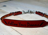 Follow Your Dreams Leather Wither Strap