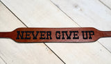 Never Give Up Leather Wither Strap